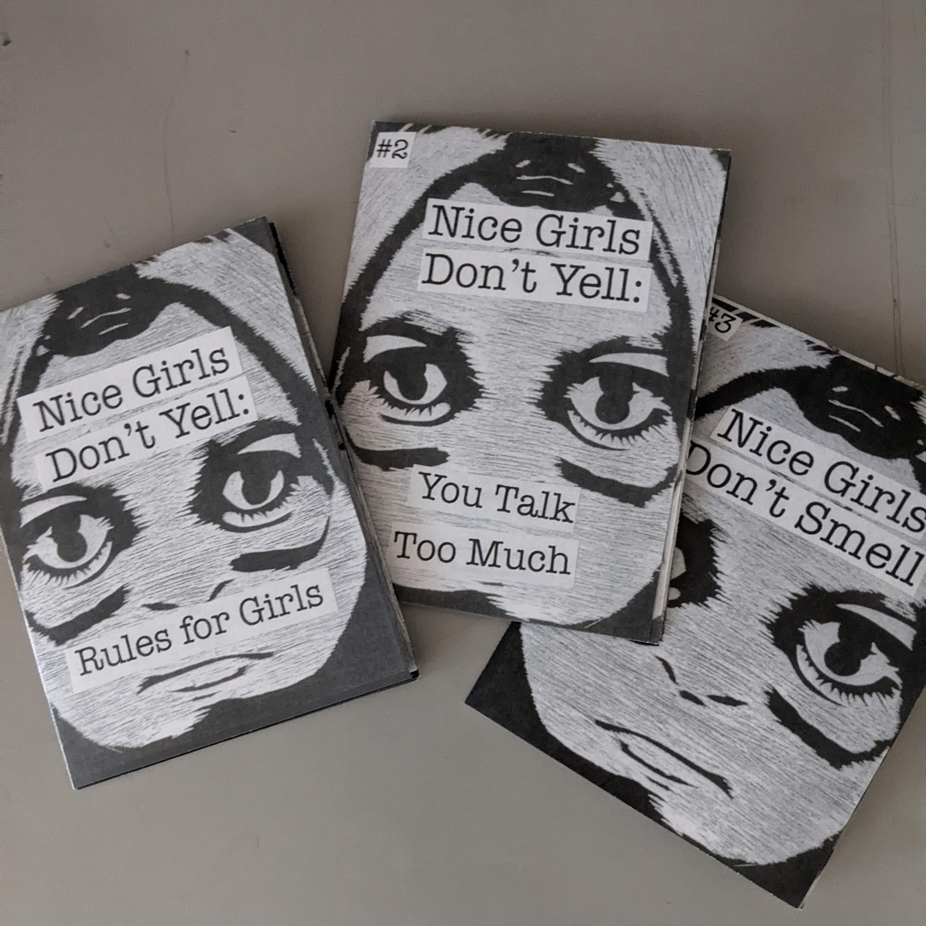 Three black and white zines from Laura Chenault's Nice Girls Don't Yell series in celebration of International Zine Month.