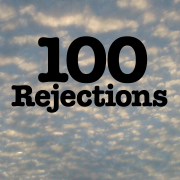 One Hundred Rejections graphic has 100 rejections in text is over a picture by Laura Chenault of white clouds against a blue sky.