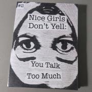 The cover of Nice Girls Don't Yell: You Talk Too Much which has a black and white face with the title.